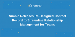 See how Nimble is Raising the Bar for Relationship Management