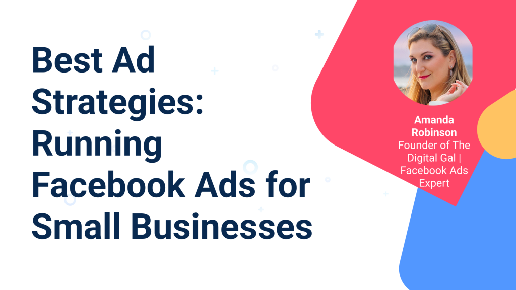 Best Ad Strategies: Running Facebook Ads for Small Businesses