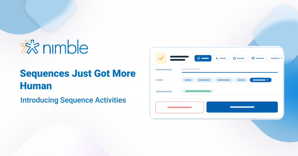 Nimble CRM introduces Activities in Sequences — add calls, tasks, and human touches to your automated outreach