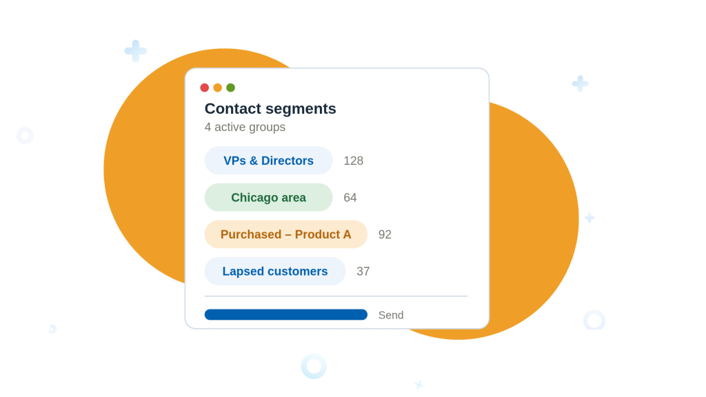 Segment contacts in your CRM by group — VPs and Directors, Chicago area, product purchasers, and lapsed customers